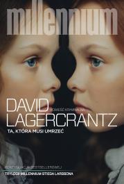 Millennium Tom 6 - Ta, która musi umrzeć (miękka). Autor: David Lagercrantz, Inga Sawicka. Dadada.pl Okładka książki Millennium Tom 6 - Ta, która musi umrzeć (miękka)