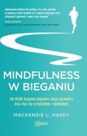 Mindfulness w bieganiu. Autor: Mackenzie L. Havey. Dadada.pl Okładka książki Mindfulness w bieganiu
