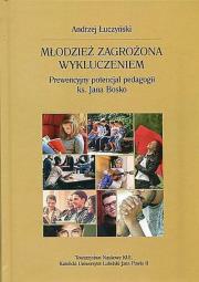 Młodzież zagrożona wykluczeniem. Autor: Łuczyński Andrzej ks.. Dadada.pl Okładka książki Młodzież zagrożona wykluczeniem