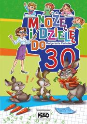 Mnożę i dzielę do 30. Autor: Podleśna Małgorzata. Dadada.pl Okładka książki Mnożę i dzielę do 30