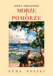 Morze i Pomorze. Autor: Jerzy Smoleński. Dadada.pl Okładka książki Morze i Pomorze