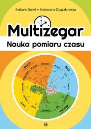 Multizegar. Nauka pomiaru czasu. Autor: Barbara Dudel, Katarzyna Zajączkowska. Dadada.pl Okładka książki Multizegar. Nauka pomiaru czasu