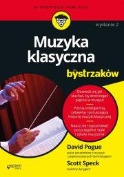 Muzyka klasyczna dla bystrzaków. Autor: Pogue David, Speck Scott. Dadada.pl Okładka książki Muzyka klasyczna dla bystrzaków