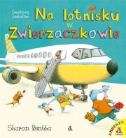 Na lotnisku w Zwierzaczkowie. Autor: Rentta Sharon. Dadada.pl Okładka książki Na lotnisku w Zwierzaczkowie