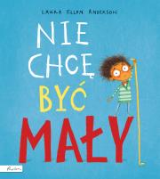 Okładka książki Nie chcę być mały