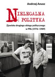 Nielegalna polityka. Autor: Zajdel Janusz Andrzej. Dadada.pl Okładka książki Nielegalna polityka