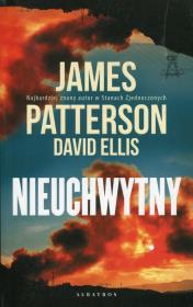Nieuchwytny. Autor: Patterson James, Ellis David. Dadada.pl Okładka książki Nieuchwytny