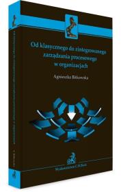 Od klasycznego do zintegrowanego zarządzania.... Autor: Bitkowska Agnieszka. Dadada.pl Okładka książki Od klasycznego do zintegrowanego zarządzania...