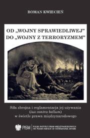 Od wojny sprawiedliwej do wojny z terroryzmem. Autor: Kwiecień Roman. Dadada.pl Okładka książki Od wojny sprawiedliwej do wojny z terroryzmem