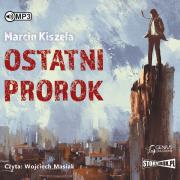 Ostatni Prorok audiobook. Autor: Kiszela Marcin. Dadada.pl Okładka książki Ostatni Prorok audiobook