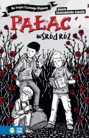 Okładka książki PAŁAC WŚRÓD RÓŻ NA TROPIE CZARNEGO KLEJNOTU TOM 2
