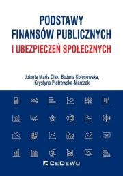 Podstawy finansów publicznych i ubezpieczeń społ.. Autor: Jolanta Maria Ciak, Bożena Kołosowska. Dadada.pl Okładka książki Podstawy finansów publicznych i ubezpieczeń społ.