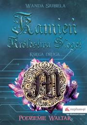 Okładka książki PODZIEMIE WALTAR KAMIEŃ KRÓLESTWA SLOGET TOM 2