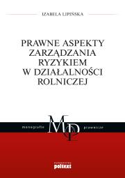 PRAWNE INSTRUMENTY ZARZĄDZANIA RYZYKIEM W DZIAŁALNOŚCI ROLNICZEJ. Autor: Lipińska Izabela. Dadada.pl Okładka książki PRAWNE INSTRUMENTY ZARZĄDZANIA RYZYKIEM W DZIAŁALNOŚCI ROLNICZEJ