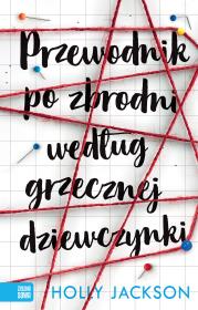 PRZEWODNIK PO ZBRODNI WEDŁUG GRZECZNEJ DZIEWCZYNKI. Autor: HOLLY JACKSON. Dadada.pl Okładka książki PRZEWODNIK PO ZBRODNI WEDŁUG GRZECZNEJ DZIEWCZYNKI