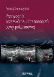 Przewodnik przezskórnej ultrasonografii cewy.... Autor: Smereczyński Andrzej. Dadada.pl Okładka książki Przewodnik przezskórnej ultrasonografii cewy...