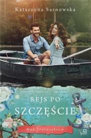 REJS PO SZCZĘŚCIE. Autor: Sarnowska Katarzyna. Dadada.pl Okładka książki REJS PO SZCZĘŚCIE