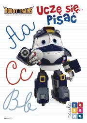 ROBOT TRAINS UCZĘ SIĘ PISAĆ NAUKA I ZABAWA. Autor: Opracowanie zbiorowe. Dadada.pl Okładka książki ROBOT TRAINS UCZĘ SIĘ PISAĆ NAUKA I ZABAWA
