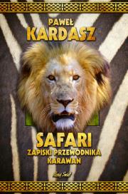 Okładka książki Safari. Zapiski przewodnika karawan