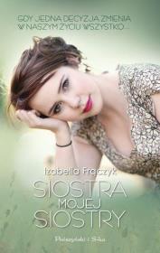 Siostra mojej siostry DL. Autor: Frączyk Izabella. Dadada.pl Okładka książki Siostra mojej siostry DL