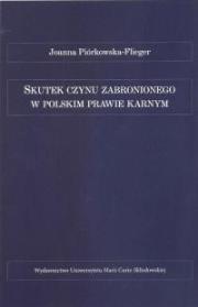 Skutek czynu zabronionego w polskim prawie karnym. Autor: Piórkowska-Flieger Joanna. Dadada.pl Okładka książki Skutek czynu zabronionego w polskim prawie karnym