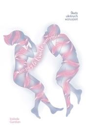 Okładka książki Ślady ulotnych wzruszeń