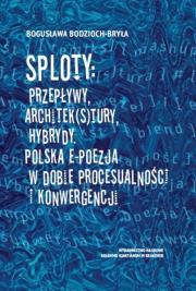 Sploty: Przepływy, architek(s)tury, hybrydy. Autor: Bodzioch-Bryła Bogusława. Dadada.pl Okładka książki Sploty: Przepływy, architek(s)tury, hybrydy