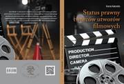 Status prawny twórców utworów filmowych. Autor: Kakareko Ksenia. Dadada.pl Okładka książki Status prawny twórców utworów filmowych