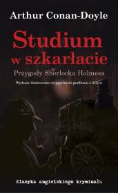 Studium w szkarłacie w. ilust. grafikami z XIX w. Autor: Arthur Conan-Doyle. Dadada.pl Okładka książki Studium w szkarłacie w. ilust. grafikami z XIX w
