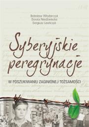 Syberyjskie peregrynacje. Autor: Bolesław Włodarczyk, Niedźwiecka-Audemars Dorota. Dadada.pl Okładka książki Syberyjskie peregrynacje