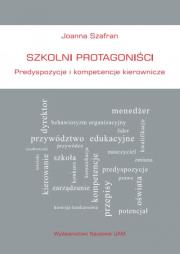 Okładka książki Szkolni protagoniści Predyspozycje i kompetencje kierownicze