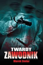 Twardy zawodnik. Autor: Marek Stelar. Dadada.pl Okładka książki Twardy zawodnik