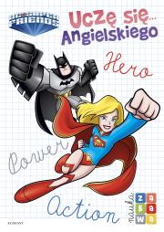 Uczę się... angielskiego. Super Przyjaciele DC. Autor: Adrianna Zabrzewska. Dadada.pl Okładka książki Uczę się... angielskiego. Super Przyjaciele DC