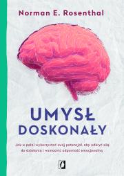 Umysł doskonały. Autor: Norman E. Rosenthal. Dadada.pl Okładka książki Umysł doskonały