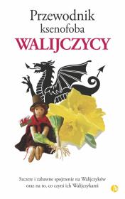 WALIJCZYCY PRZEWODNIK KSENOFOBA. Autor: JOHN WINTERSON RICHARDS. Dadada.pl Okładka książki WALIJCZYCY PRZEWODNIK KSENOFOBA