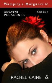 Okładka książki Wampiry z Morganville 7 - Ostatni pocałunek