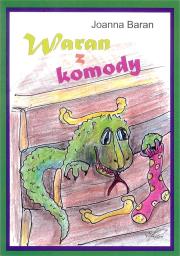 Waran z komody. Autor: Joanna Baran. Dadada.pl Okładka książki Waran z komody