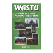 WASTU - Hinduska sztuka aranżacji przestrzeni. Autor: Rohit Arya. Dadada.pl Okładka książki WASTU - Hinduska sztuka aranżacji przestrzeni