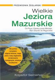 Wielkie Jeziora Mazurskie. Przewodnik żeglarski. Autor: Siemieński Krzysztof. Dadada.pl Okładka książki Wielkie Jeziora Mazurskie. Przewodnik żeglarski