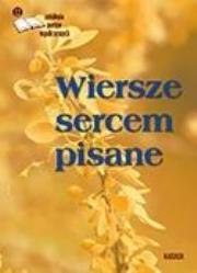 Okładka książki Wiersze sercem pisane