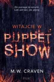 Witajcie w Puppet Show. Autor: M.W. Craven, Kinga Markiewicz. Dadada.pl Okładka książki Witajcie w Puppet Show