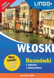 WŁOSKI ROZMÓWKI Z WYMOWĄ I SŁOWNICZKIEM MÓW ŚMIAŁO WYD. 2. Autor: Wasiucionek Tadeusz, Wasiucionek Tomasz. Dadada.pl Okładka książki WŁOSKI ROZMÓWKI Z WYMOWĄ I SŁOWNICZKIEM MÓW ŚMIAŁO WYD. 2