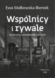 Okładka książki Wspólnicy i rywale. Koleje życia Kronenbergów..