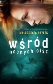 Wśród nocnych Cisz DL. Autor: Małgorzata Hayles. Dadada.pl Okładka książki Wśród nocnych Cisz DL