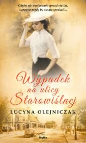 Wypadek na ulicy Starowiślnej. Autor: Olejniczak Lucyna, Wójcik Magdalena. Dadada.pl Okładka książki Wypadek na ulicy Starowiślnej
