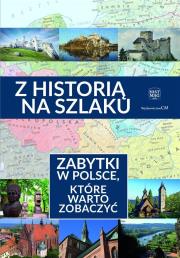 Okładka książki Z historią na szlaku.Zabytki, które warto zobaczyć