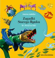 Zagadki Starego Rynku w Poznaniu. Gra spacerowa. Autor: Jodełka-Czachorowska Joanna, Czachorowski Marek. Dadada.pl Okładka książki Zagadki Starego Rynku w Poznaniu. Gra spacerowa