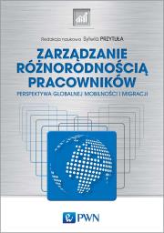 Okładka książki ZARZĄDZANIE RÓŻNORODNOŚCIĄ PRACOWNIKÓW PERSPEKTYWA GLOBALNEJ MOBILNOŚCI I MIGRACJI