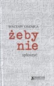 Żeby nie spłoszyć.  Wacław Oszajca SJ. Autor: Oszajca Wacławc SJ. Dadada.pl Okładka książki Żeby nie spłoszyć.  Wacław Oszajca SJ