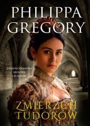 Zmierzch Tudorów. Autor: Gregory Philippa. Dadada.pl Okładka książki Zmierzch Tudorów